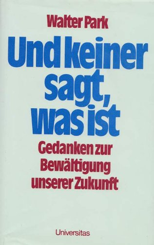Und keiner sagt, was ist. Gedanken zur Bewältigung unserer Zukunft Social Sciences