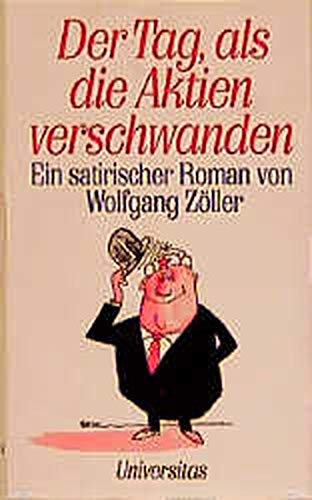 Der Tag, als die Aktien verschwanden: Ein satirischer Roman Books