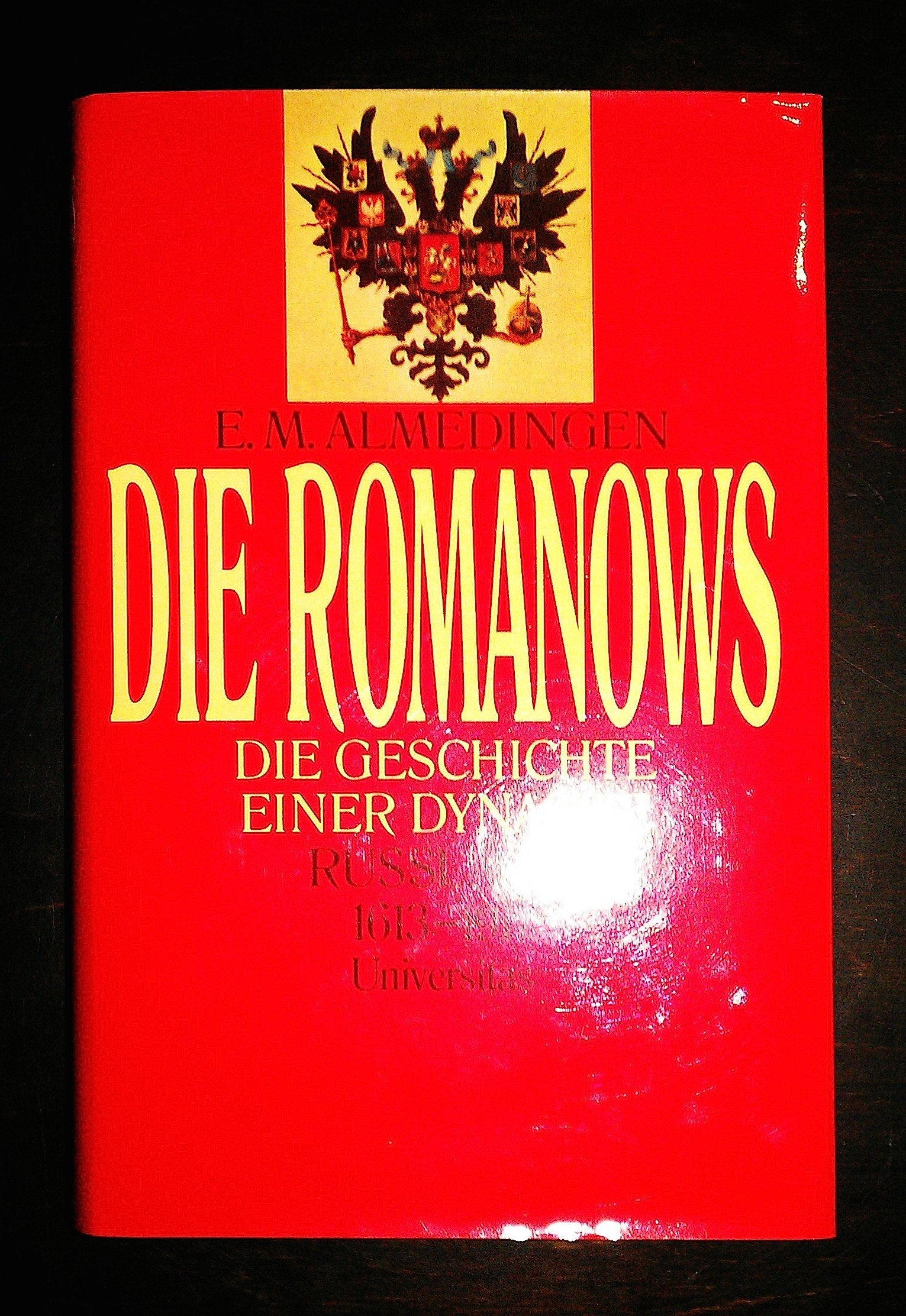 Die Romanows. Die Geschichte einer Dynastie. Russland 1613-1917 Politics & Society