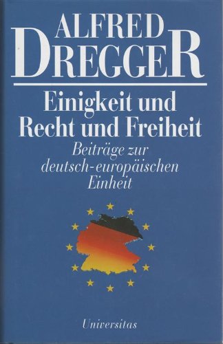 Einigkeit und Recht und Freiheit: Beiträge zur deutsch-europäischen Einheit. Vorw. v. Jacques Chaban-Delmas Politics & History