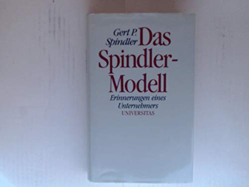 Das Spindler-Modell: Erinnerungen eines Unternehmers Personalities