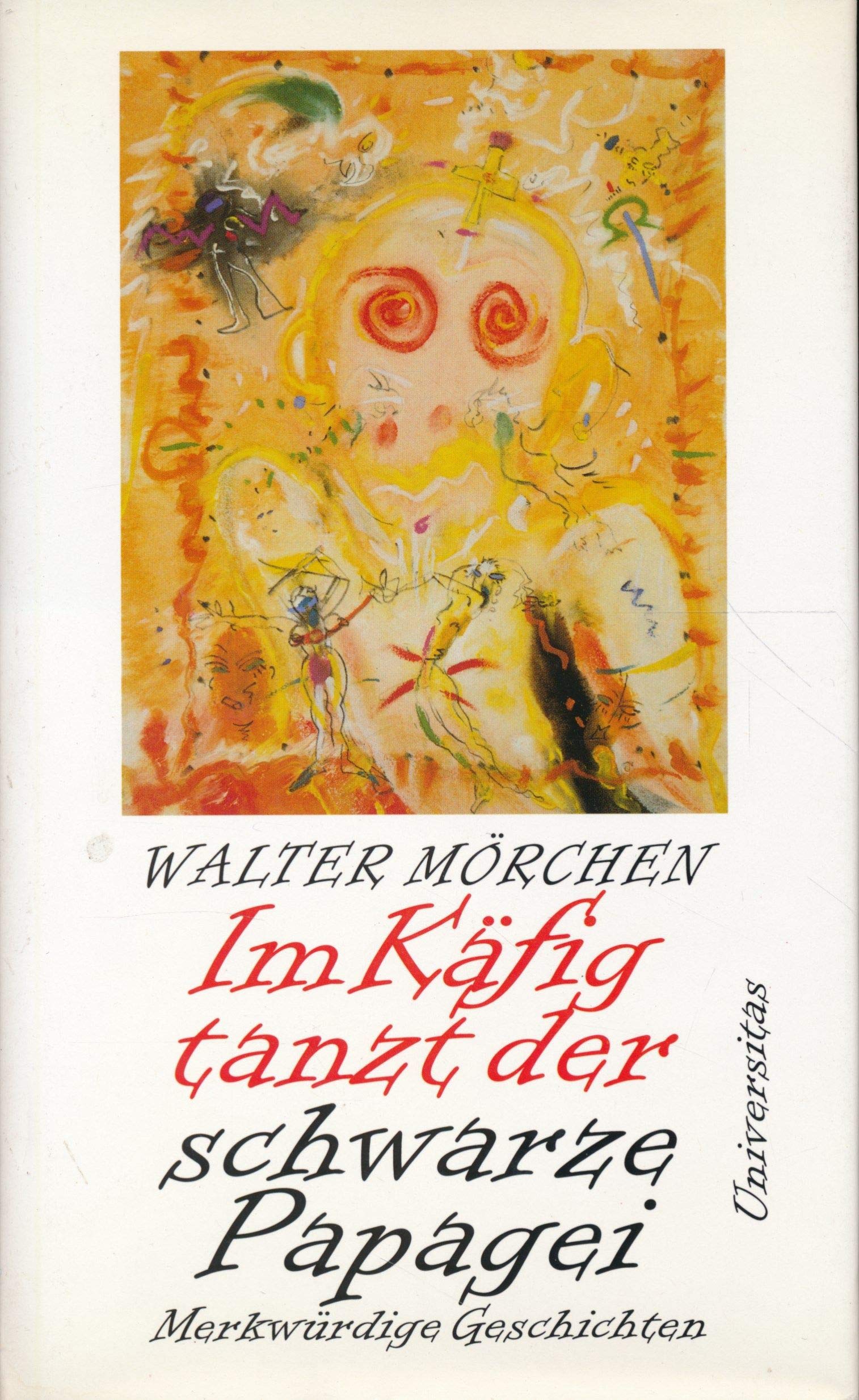 Im Käfig tanzt der schwarze Papagei: Merkwürdige Geschichten Fiction