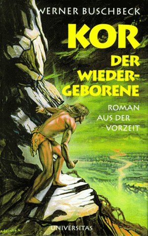 Kor, der Wiedergeborene. Roman aus der Vorzeit Books