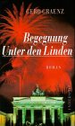 Liebe unter den Linden: Roman - Graenz, Gerhart book