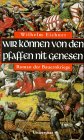 Wir können von den Pfaffen nit genesen: Roman der Bauernkriege Historical Fiction