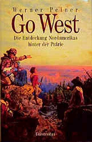 Go West: Die Entdeckung des Landes hinter den Rocky Mountains: Die Entdeckung Nordamerikas hinter der Prärie Leisure, Home & Garden