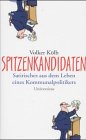 Spitzenkandidaten: Satirisches aus dem Leben eines Kommunalpolitikers Politics & History