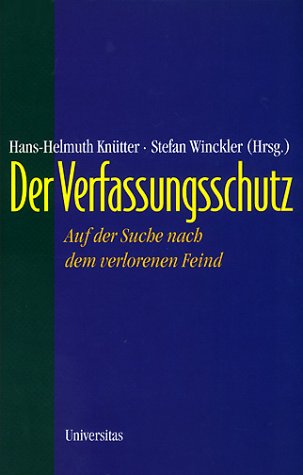 Der Verfassungsschutz: Auf der Suche nach dem verlorenen Feind Law