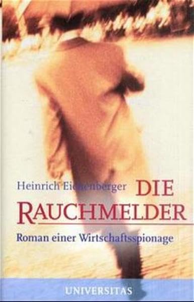 Die Rauchmelder: Roman einer Wirtschaftsspionage Historical Fiction