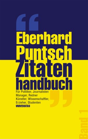 Zitatenhandbuch: Für Politiker, Journalisten, Manager, Redner, Künstler, Wissenschaftler, Erzieher, Studenten Books