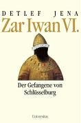 Zar Iwan VI: Der Gefangene von Schlüsselburg Books