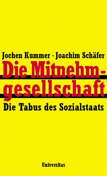 Die Mitnehmgesellschaft: Die Tabus des Sozialstaats Books