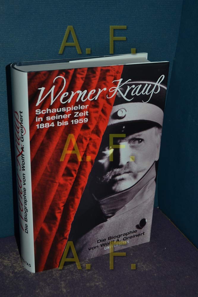 Werner Krauß: Schauspieler in seiner Zeit 1884 bis 1959: Schauspieler in seiner Zeit 1884 bis 1959. Biographie. Mit e. Nachw. v. Wolfgang Greisenegger Art & Literature