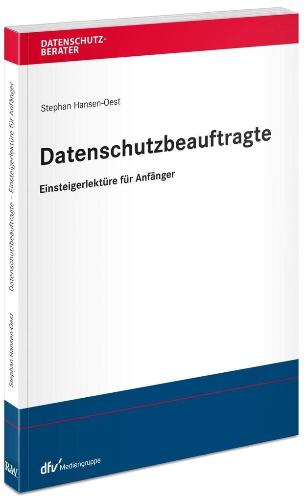 Datenschutzbeauftragte - Einsteigerlektüre für Anfänger Law