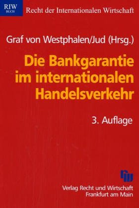 Die Bankgarantie im internationalen Handelsverkehr (Schriftenreihe Recht der Internationalen Wirtschaft/ RIW-Buch) Law