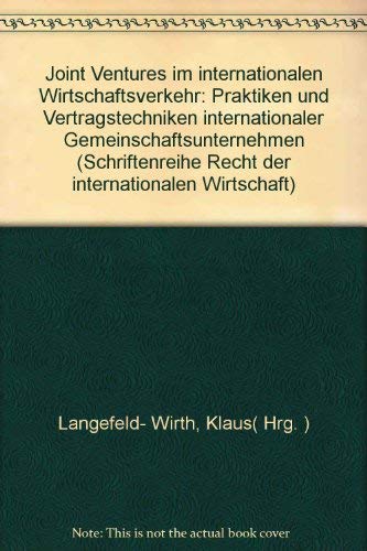 Joint Ventures im internationalen Wirtschaftsverkehr: Praktiken und Vertragstechniken internationaler Gemeinschaftsunternehmen Law