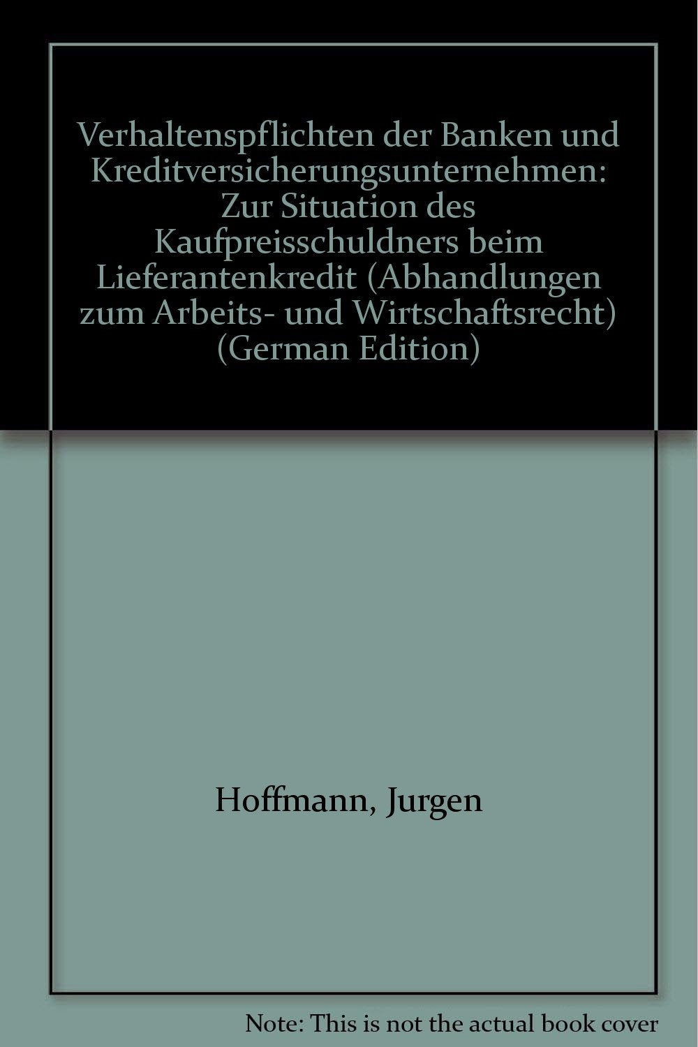 Verhaltenspflichten der Banken und Kreditversicherungsunternehmen: Zur Situation des Kaufpreisschuldners beim Lieferantenkredit Law
