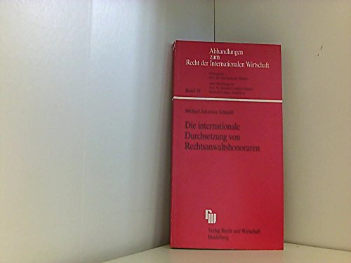 Die internationale Durchsetzung von Rechtsanwaltshonoraren: Der Vergütungsanspruch des Rechtsanwaltes gegenüber seinem Mandanten sowie ... Lugano-Übereinkommen und anderen Verträgen Law
