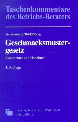 GeschmacksmustergeSetz: Kommentar und Handbuch (Taschenkommentare des Betriebs-Beraters) Law