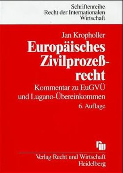Europäisches Zivilprozessrecht: Kommentar zu EuGVÜ und Luganoübereinkommen (Schriftenreihe Recht der Internationalen Wirtschaft/ RIW-Buch) Law