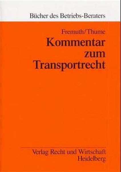 Kommentar zum Transportrecht: §§ 407-474 h HGB, CMR, WA und ADSp (Bücher des Betriebs-Beraters) Law