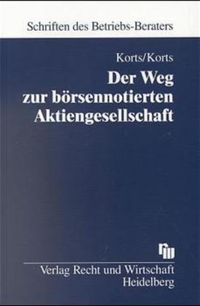 Der Weg zur börsennotierten Aktiengesellschaft. Leitfaden für das Going Public von Unternehmen. book