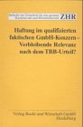 Haftung im qualifizierten faktischen GmbH-Konzern - Verbleibende Relevanz nach dem TBB-Urteil (Abhandlungen aus dem gesamten Bürgerlichen Recht, Handelsrecht und Wirtschaftsrecht) Law