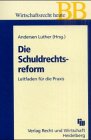 Die Schuldrechtsreform: Leitfaden für die Praxis Law