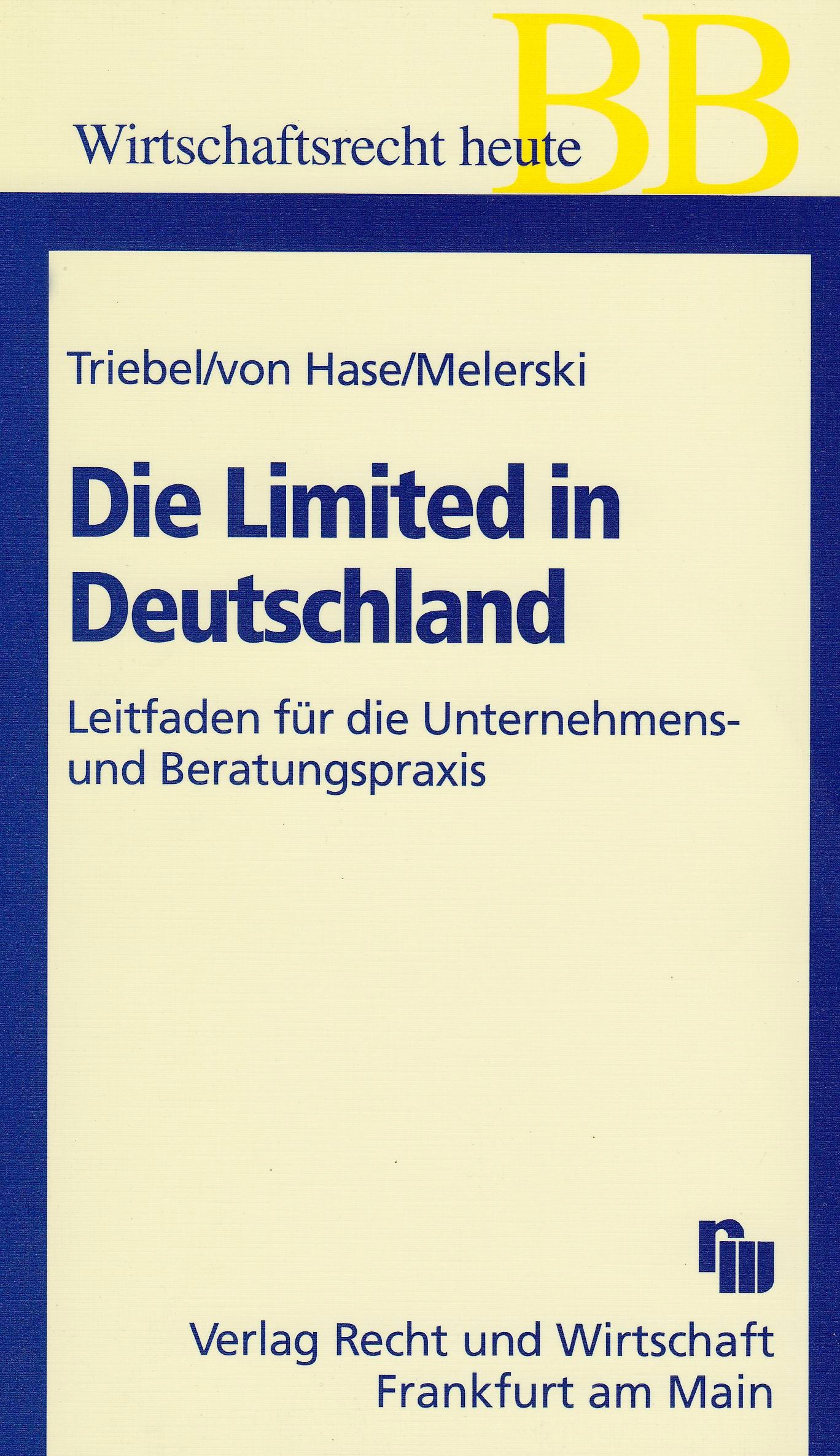 Die Limited in Deutschland: Leitfaden für die Unternehmens- und Beratungspraxis (Betriebs-Berater Schriftenreihe/ Wirtschaftsrecht) Law