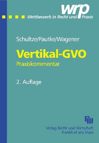 Vertikal-GVO: Praxiskommentar (Wettbewerb in Recht und Praxis, Kommentar) Law
