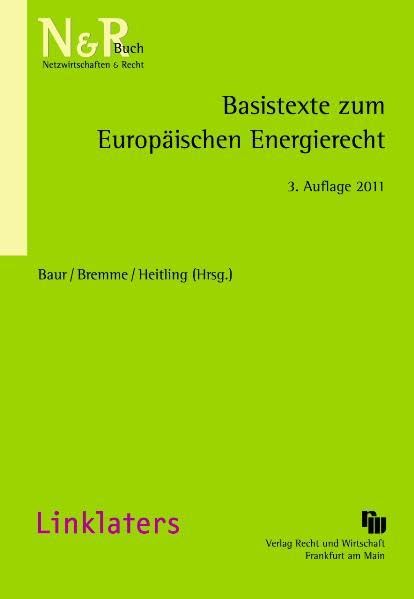 Basistexte zum Europäischen Energierecht (N&R-Buch: Netzwirtschaften & Recht) Law