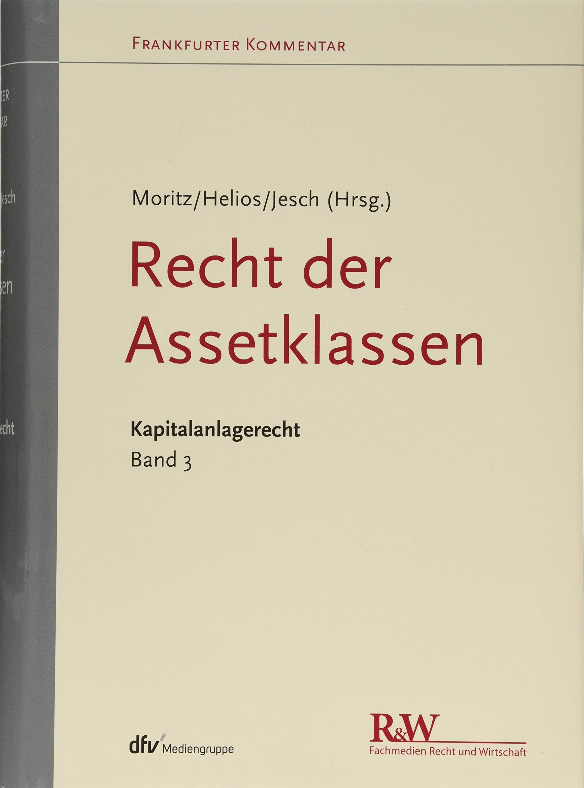 Frankfurter Kommentar zum Kapitalanlagerecht, Band 3: Recht der Assetklassen Law