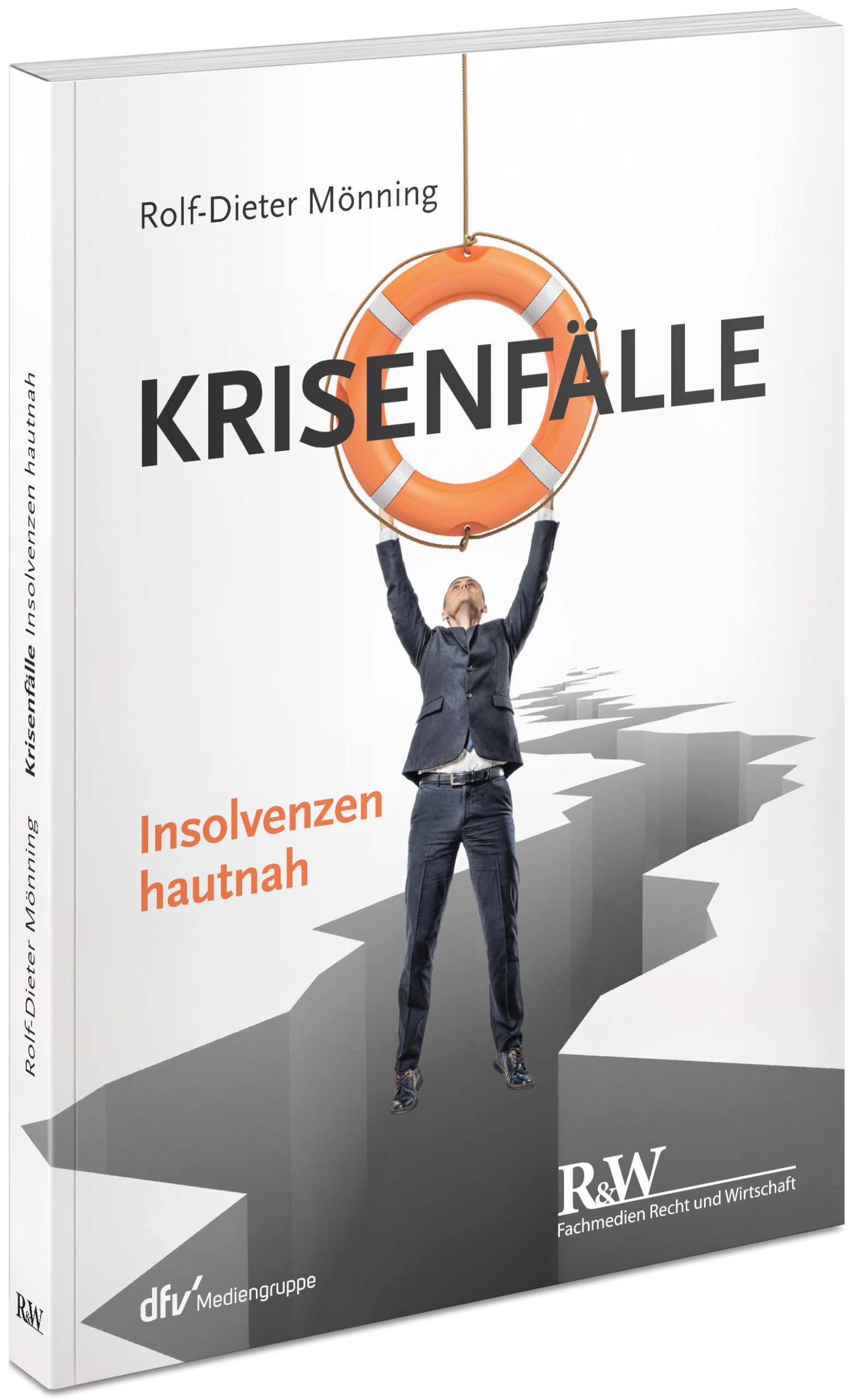 Krisenfälle – Insolvenzen hautnah (r&w/Fachmedien Recht und Wirtschaft) Law