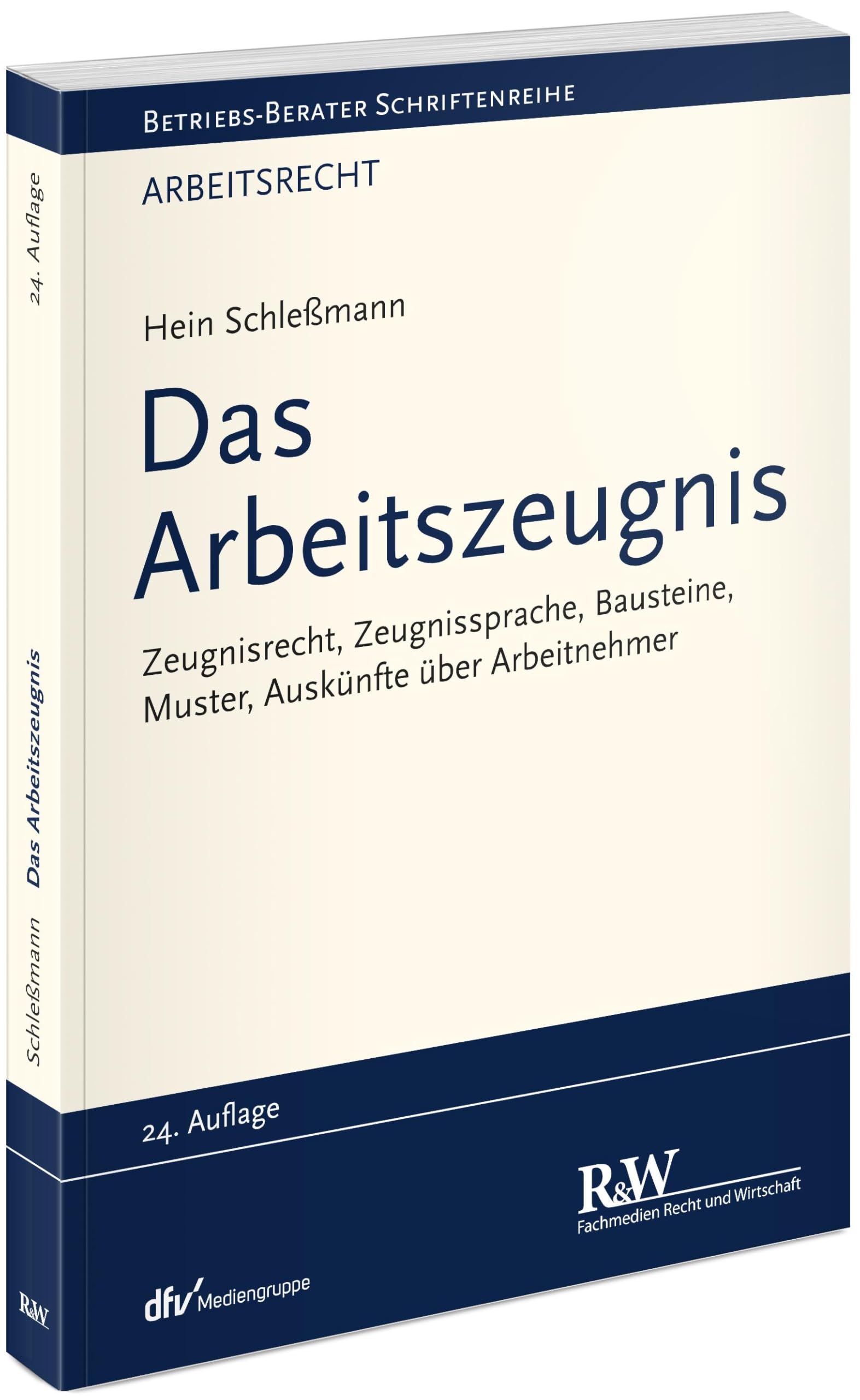 Das Arbeitszeugnis: Zeugnisrecht, Zeugnissprache, Bausteine, Muster, Auskünfte über Arbeitnehmer (Betriebs-Berater Schriftenreihe/ Arbeitsrecht) Law