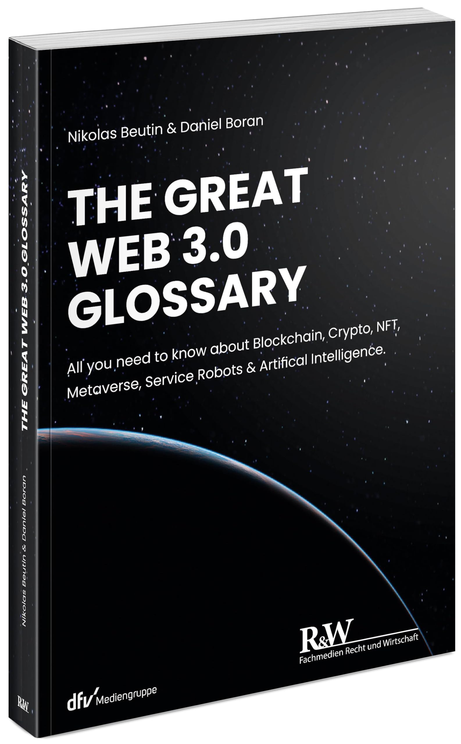 The Great Web 3.0 Glossary: All you need to know about Blockchain, Crypto, NFT, Metaverse, Service Robots & Artifical Intelligence book
