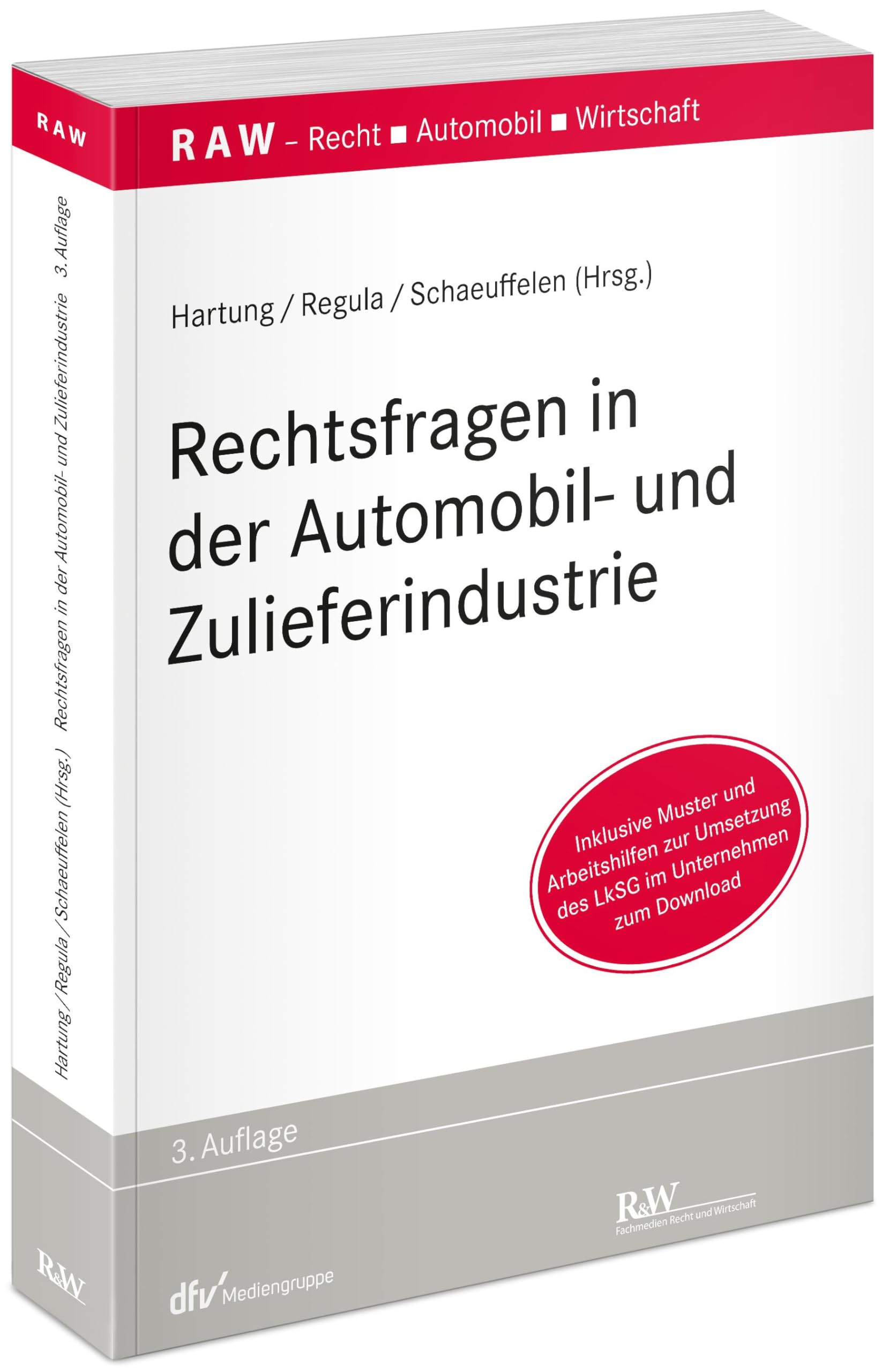 Rechtsfragen in der Automobil- und Zulieferindustrie: Inklusive Muster und Arbeitshilfen zur Umsetzung des LkSG im Unternehmen zum Download (RAW ... Recht - Automobil - Wirtschaft) Law