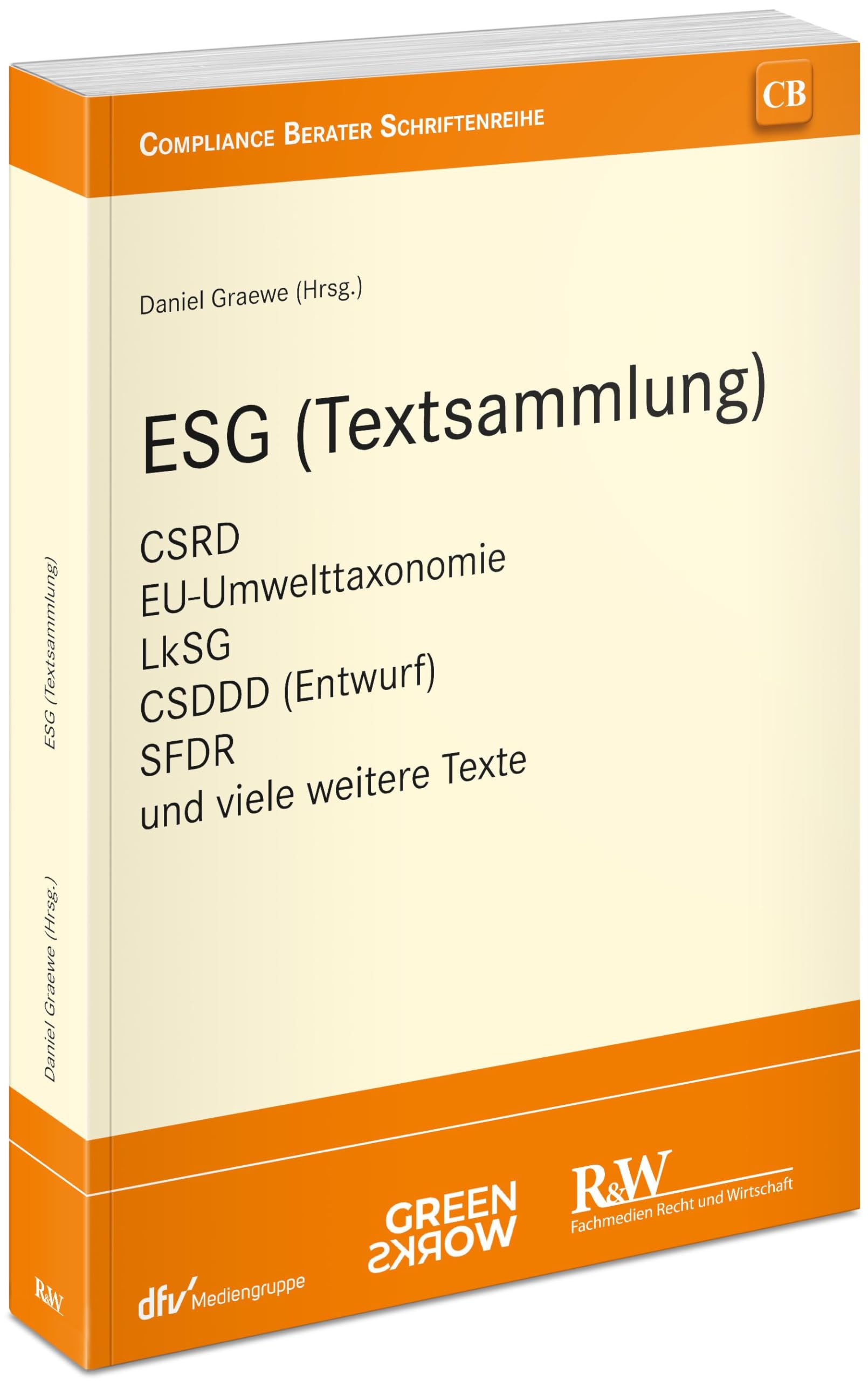 ESG (Textsammlung): CSRD, EU-Umwelttaxonomie, LkSG, CSDDD, SFDR und viele weitere Texte (CB - Compliance Berater Schriftenreihe) Law