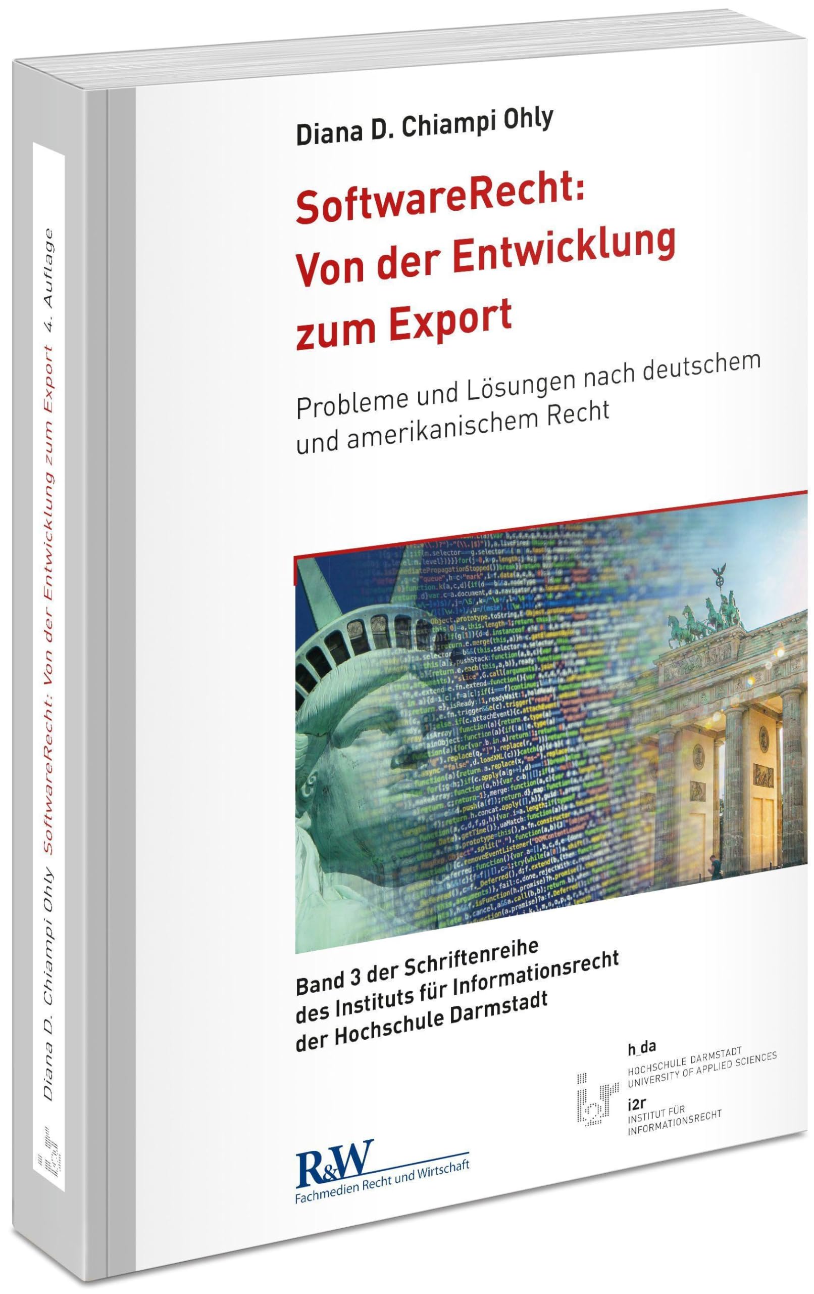SoftwareRecht: Von der Entwicklung zum Export: Probleme und Lösungen nach deutschem und amerikanischem Recht (Schriftenreihe des Instituts für Informationsrecht der Hochschule Darmstadt) Law