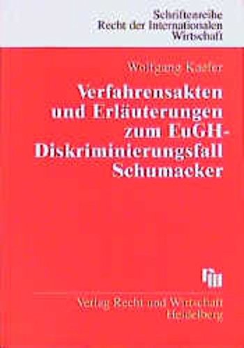 Verfahrensakten und Erläuterungen zum EuGH-Fall Schumacker: Eine Fallstudie zum Europäischen Steuerrecht: Eine Fallstudie zur Vereinbarkeit deutscher ... Geleitw. v. Lothar Woerner Law