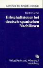 Erbschaftsteuer bei deutschspanischen Nachlässen: Bundesbürger mit Vermögen in Spanien - Gestaltung und Besteuerung der Vermögensnachfolge Law