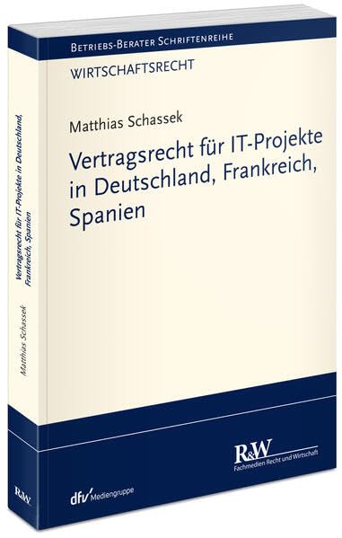 Vertragsrecht für IT-Projekte in Deutschland, Frankreich, Spanien Law