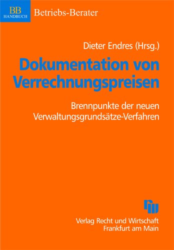 Dokumentation von Verrechnungspreisen: Brennpunkte der neuen Verwaltungsgrundsätze-Verfahren (ZHR-Beihefte) Law