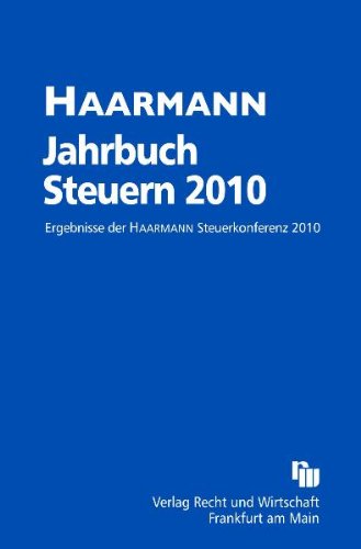 HAARMANN Jahrbuch Steuern 2010: Ergebnisse der HAARMANN Steuerkonferenz 2010 Law