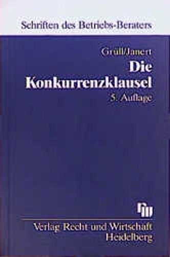 Die Konkurrenzklausel: Das vertragliche Wettbewerbsverbot des Arbeitnehmers, Geschäftsführers und Handelsvertreters Law