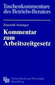 Kommentar zum ArbeitszeitgeSetz (Taschenkommentare des Betriebs-Beraters) Law