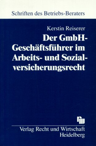 Der GmbH-Geschäftsführer im Arbeits- und Sozialversicherungsrecht Law