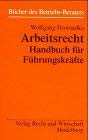 Arbeitsrecht. Handbuch für Führungskräfte Law