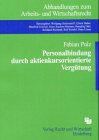 Personalbindung durch aktienkursorientierte Vergütung: Wartezeiten, Verfügungsbeschränkungen und -verbote, sowie Entfallsregelungen bei realen und virtuellen Aktien- und Aktienoptionsprogrammen Law