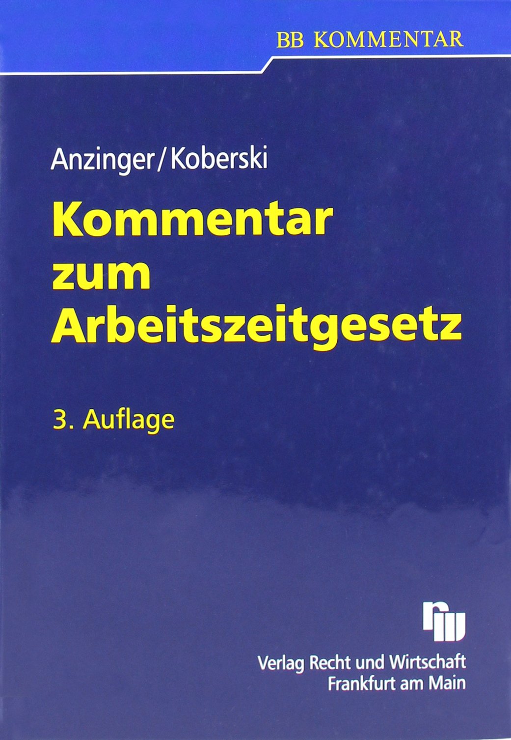 Kommentar zum Arbeitszeitgesetz (Betriebs-Berater Studium - BWL case by case) Law
