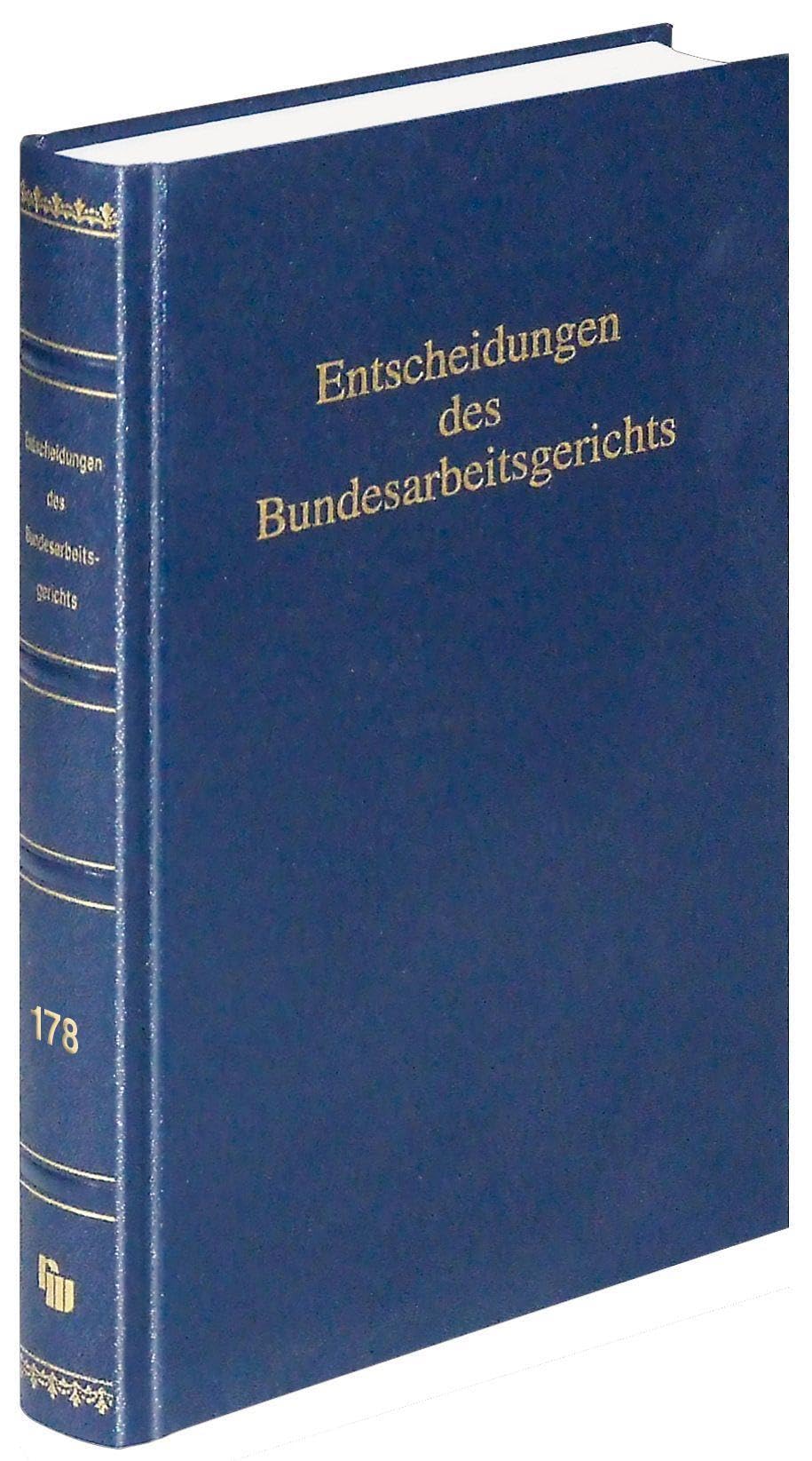 Entscheidungen des Bundesarbeitsgerichts (BAGE 178) Law